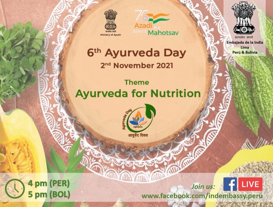 Embassy of India, Lima celebrated the 6th #AyurvedaDay on 02.11.2021 with the theme "Ayurveda for Poshan" through a virtual event highlighting India´s wisdom in Ayurveda and its significance in daily nutrition to maintain a healthy life.